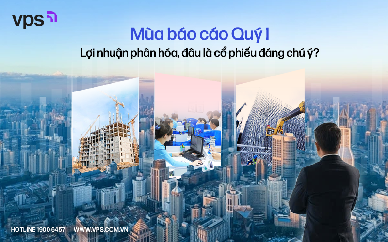 Mùa báo cáo quý I: Lợi nhuận phân hóa, đâu là cổ phiếu đáng chú ý?
